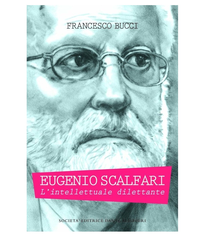 BUCCI F. - Eugenio Scalfari - L'intellettuale dilettante