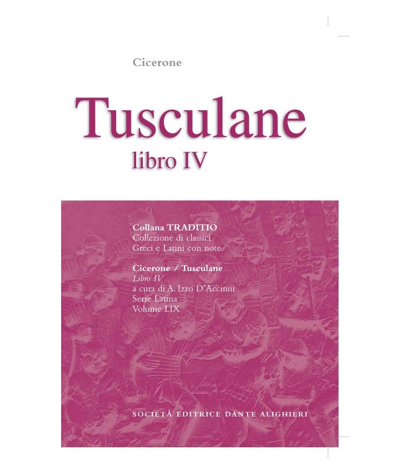 Cicerone TUSCULANE IV a cura di A. Izzo D'Accinni